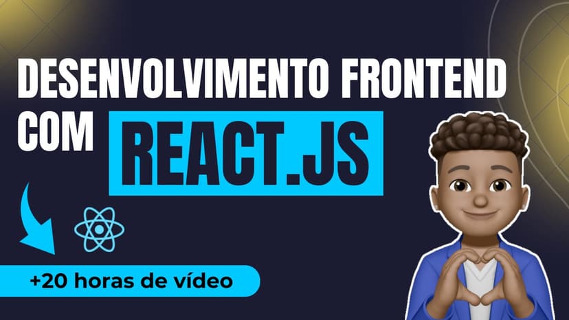 DESENVOLVIMENTO FRONTEND COM REACT.JS