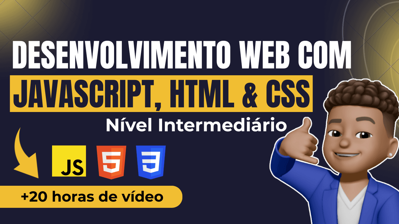 Desenvolvimento Web com JavaScript, HTML, e CSS Nível Intermediário